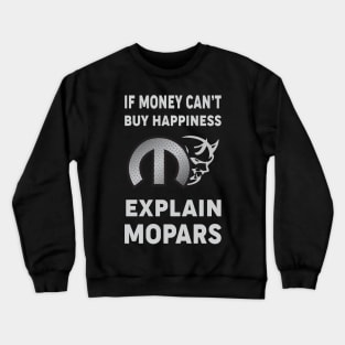 if money can't buy happiness Crewneck Sweatshirt